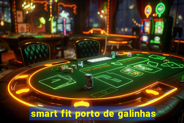 smart fit porto de galinhas